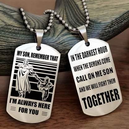 Samurai Personalized Double Sided Dog Tag My Son Remember That I Will Always Here Call On Me Son And We Will Fight Them Together