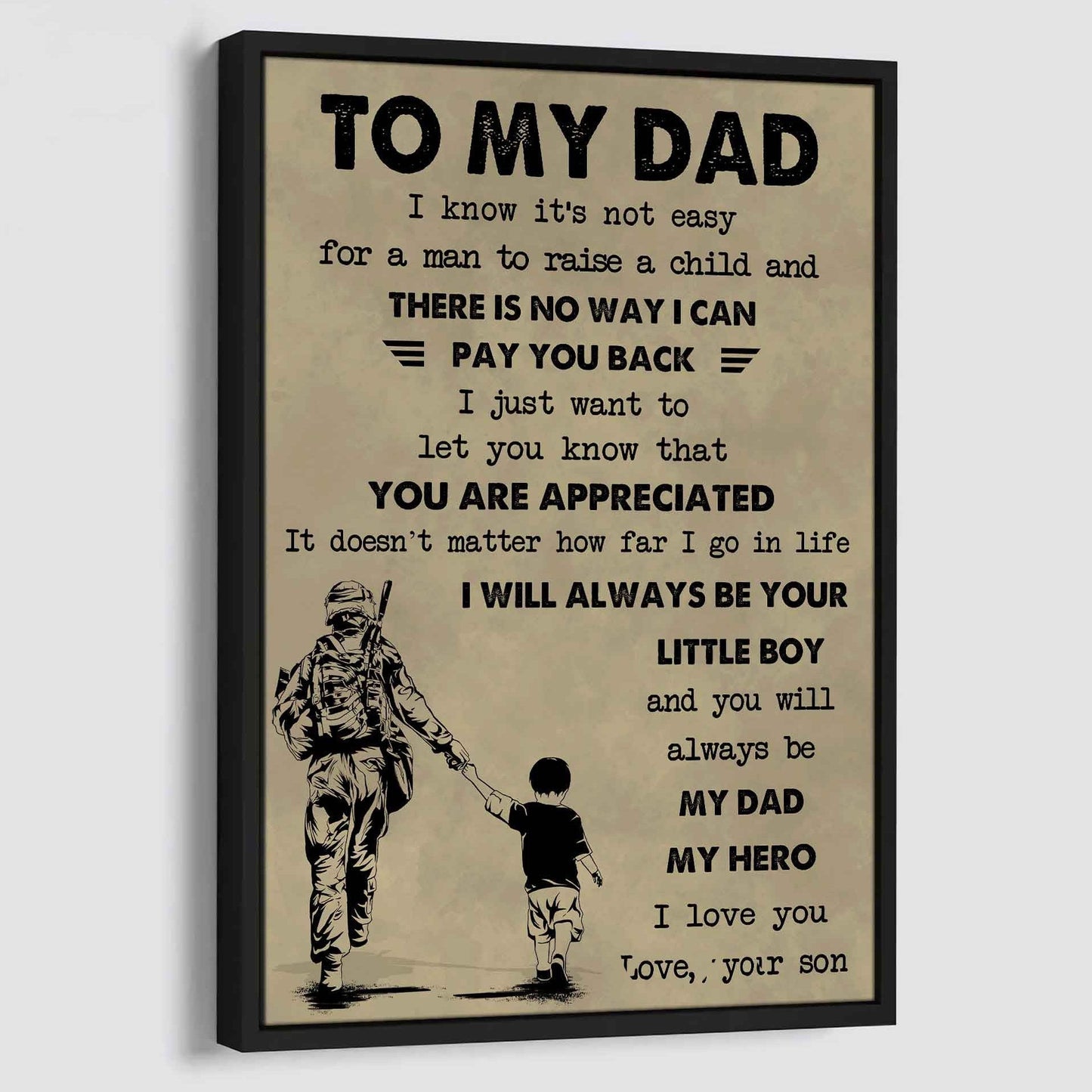 DRB Poster Canvas To My Dad I Know It's Not Easy To Raise A Child I Will Always Be Your Little Boy
