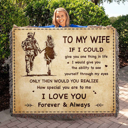 To My Wife Woven Blanket If I Could Give You One Thing In Life - How Special You Are To Me