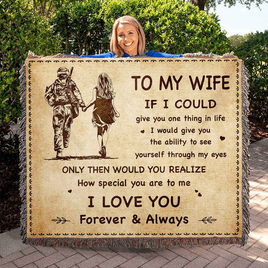 To My Wife Woven Blanket If I Could Give You One Thing In Life - How Special You Are To Me