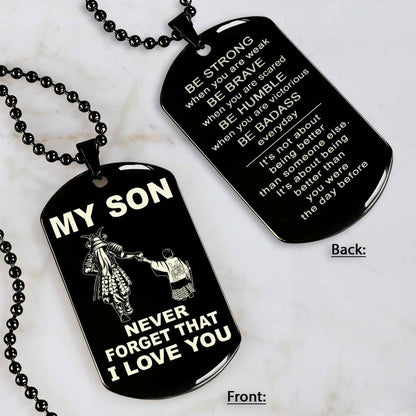 DRB Personalized Double Sided Dog Tag To My Son Never Forget That I Love You - Be Strong When We Are Weak Be Badass Everyday