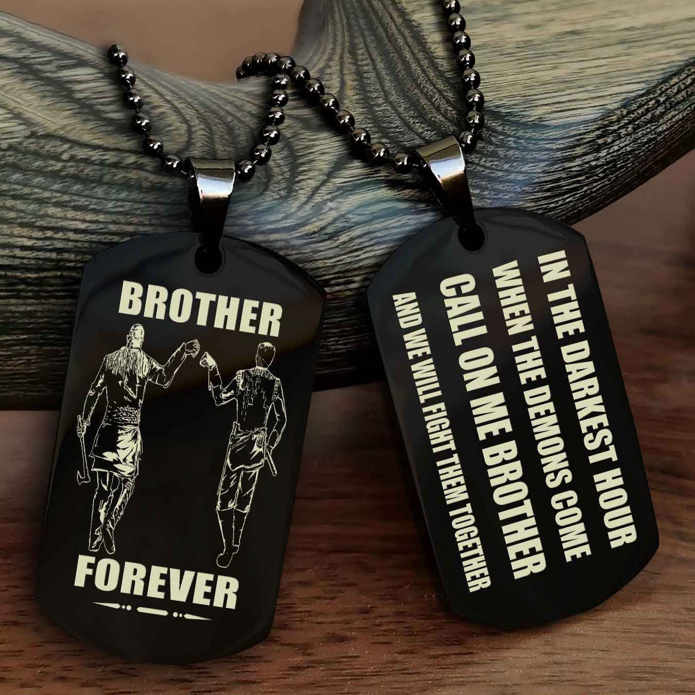 Biker Engraved Double Sided Dog Tag Call On Me Brother NAG Brothers Forever We Will Fight Them Together
