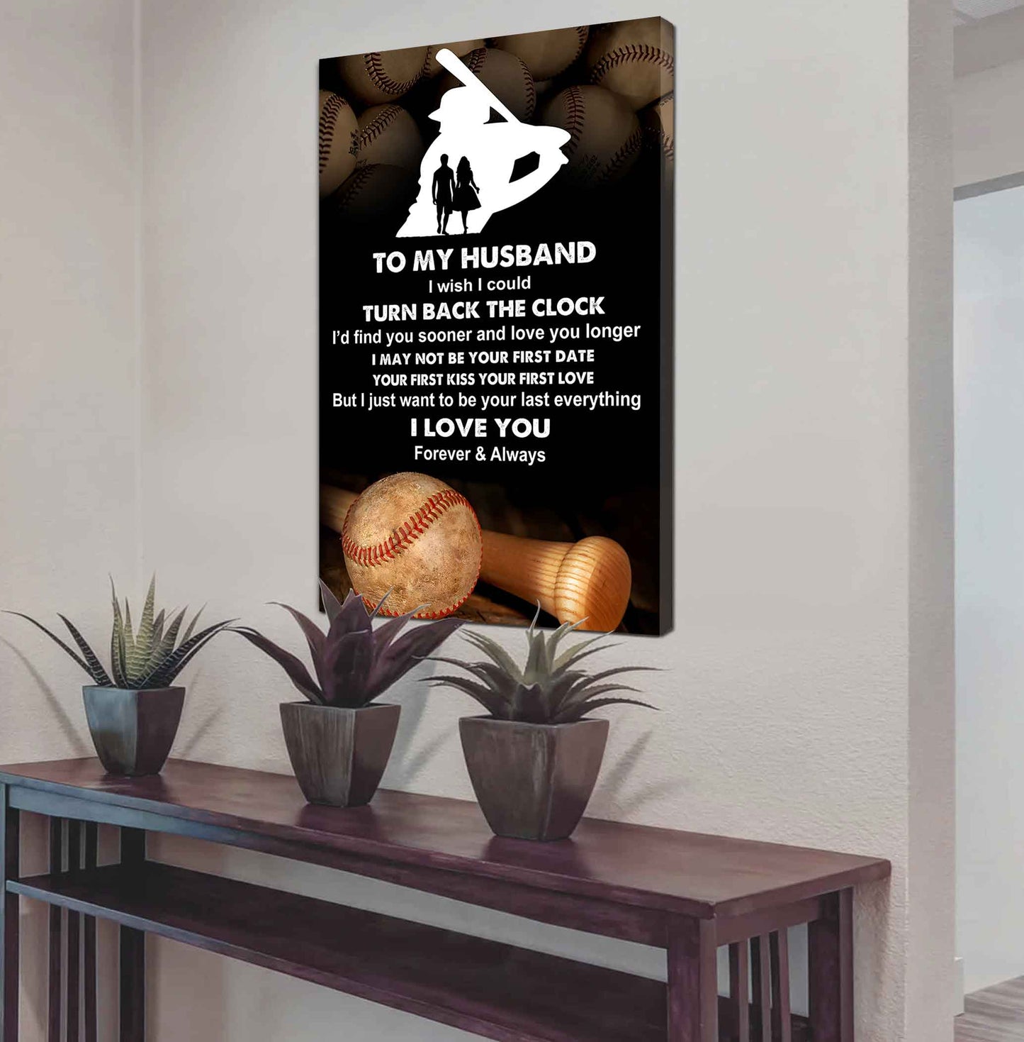 Sport Poster Canvas To My Husband I Wish I Could Turn Back The Clock I Would Find You Sooner and Love You Longer