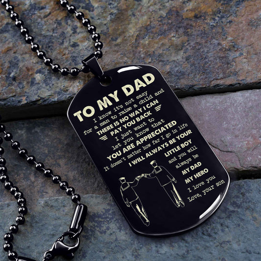 Personalized Family One Side Dog Tag To My Dad I Know It's Not Easy - I Will Always Be Your Little Boy Gift From Son To Dad Father's Day Gift
