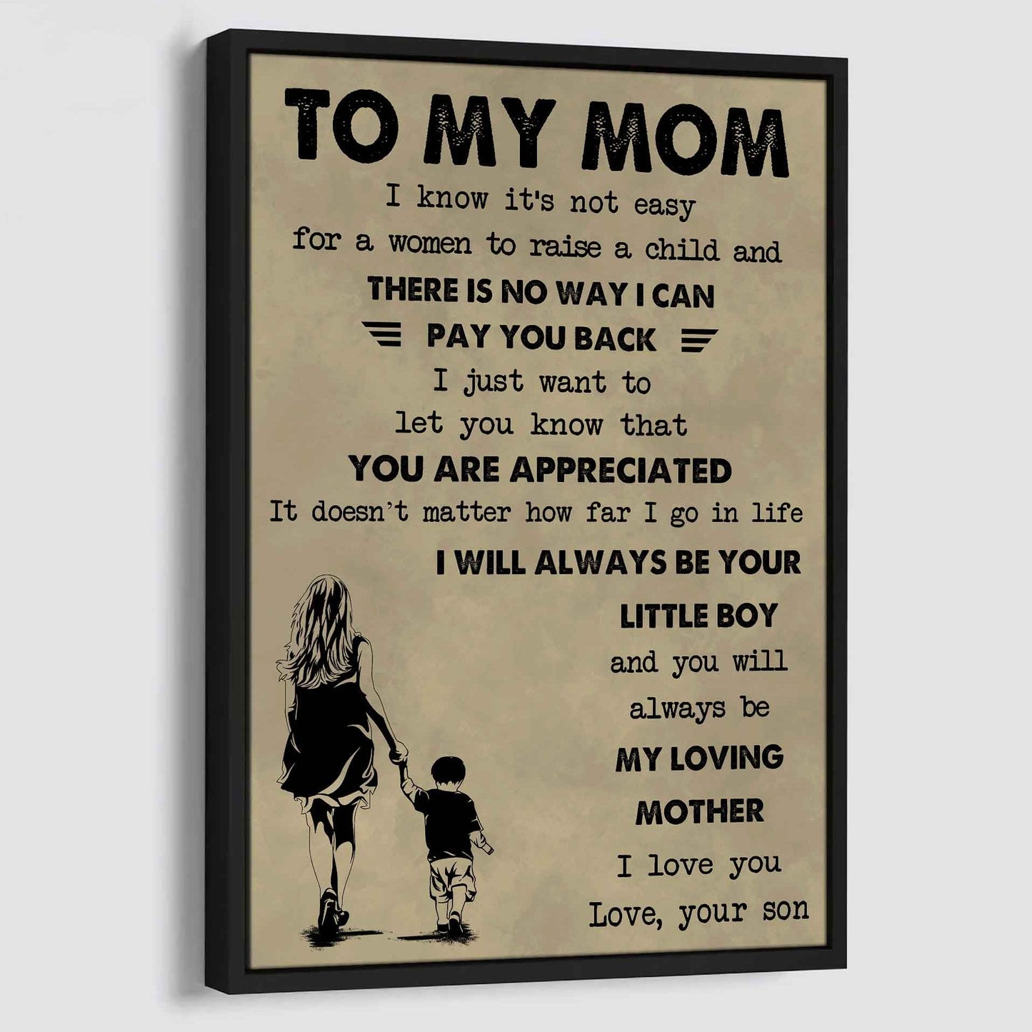 Poster Child Canvas To My Mom I Know It's Not Easy To Raise A Child I Will Always Be Your Little Boy
