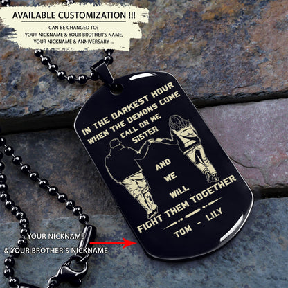 DRB new Customizable engraved brother dog tag gift from brother, In the darkest hour, When the demons come call on me brother and we will fight them together