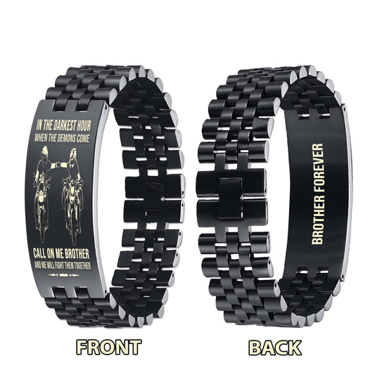 Sport bike brother Forever Customizable engraved brother bracelet double sided gift from brother, in the darkest hour, When the demons come call on me brother and we will fight them together