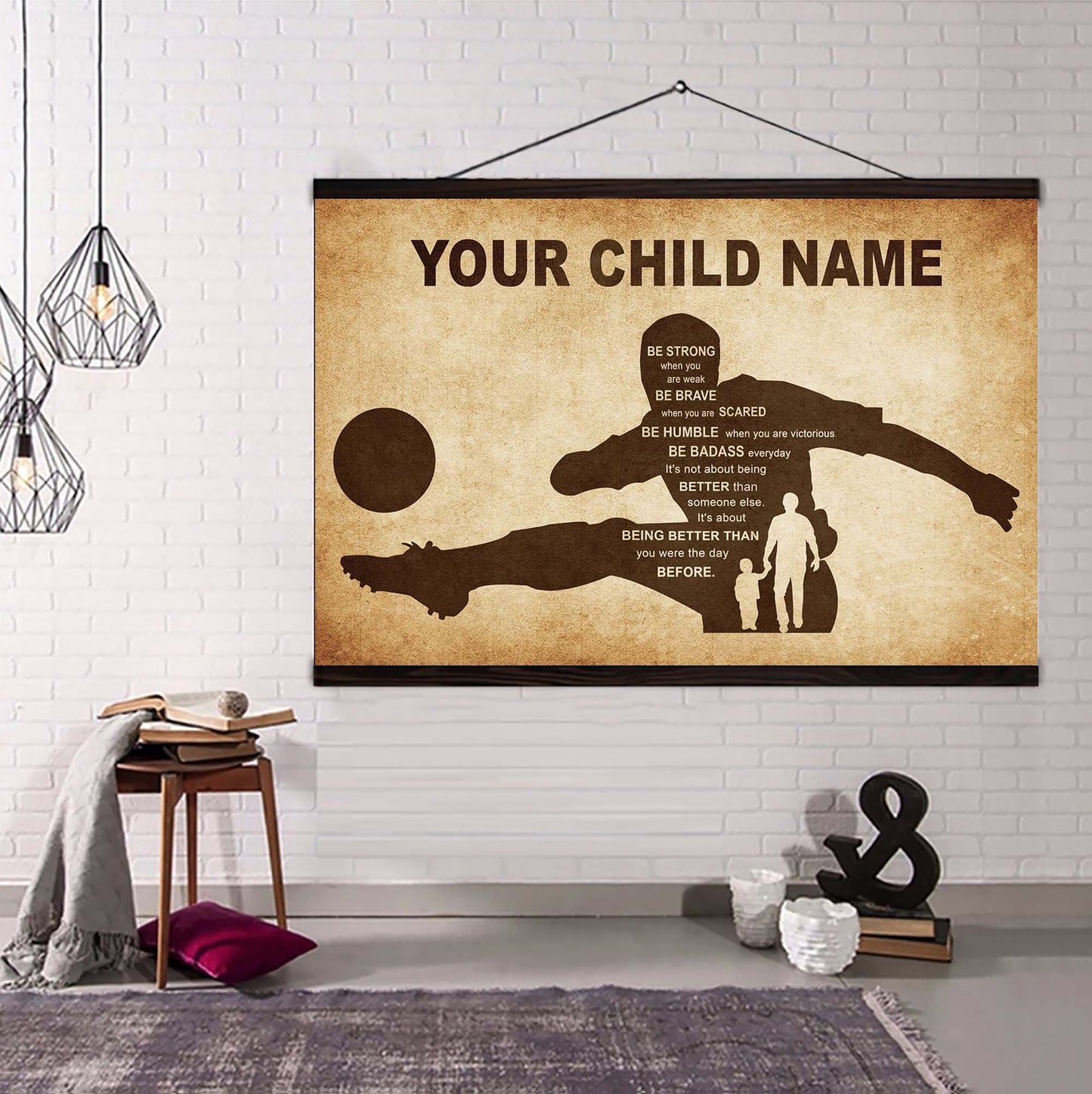 American Football Personalized Your Child Name From Dad To Son Basketball Poster Canvas Be Strong When You Are Weak Be Brave When You Are Scared It's Not About Being Better Than Someone Else It's About Being Better Than You Were The Day Before