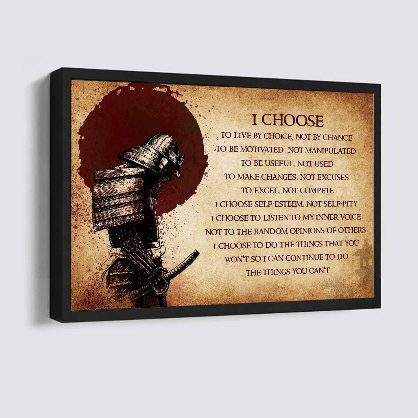 Samurai Poster Canvas I Choose To Live By Choice Best Gift With Motivation Quotes