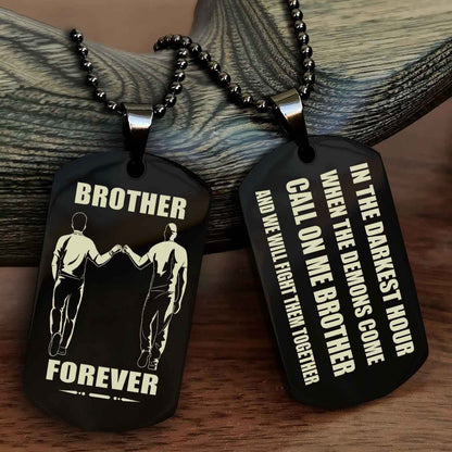 Biker Engraved Double Sided Dog Tag Call On Me Brother NAG Brothers Forever We Will Fight Them Together