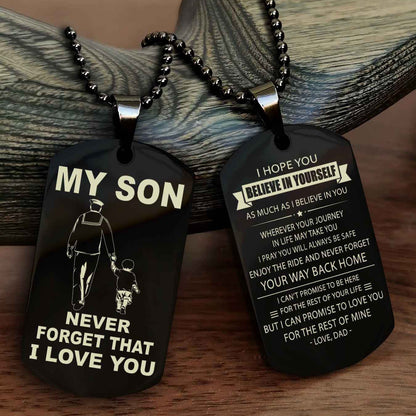 DRB Double Sided Dog Tag To My Son Never Forget That I Love You New Version - Your Way Back Home I Belive In You