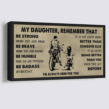 Soldier To My Daughter Remember That Be Strong When You Are Weak Be Badass Everyday I'm Always Here For You