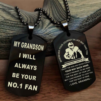 Sport Double Sided Dog Tag To My Son I Will Always Be Your No 1 Fan - Never Forget Your Way Back Home