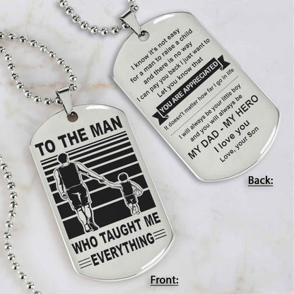Biker Double Side Dog Tag To The Man Who Taught Me Everything - You Are My Hero Gift From Son To Dad Father's Day Gift