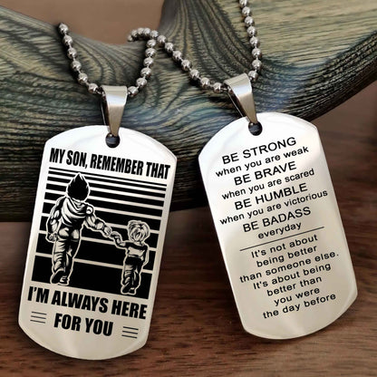 DRB Personalized Double Sided Dog Tag My Son  Remember That I Will Always Here Be Strong When You Are Weak Be Badass Everyday