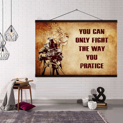 Samurai Poster Canvas You Can Only Fight The Way You Practice