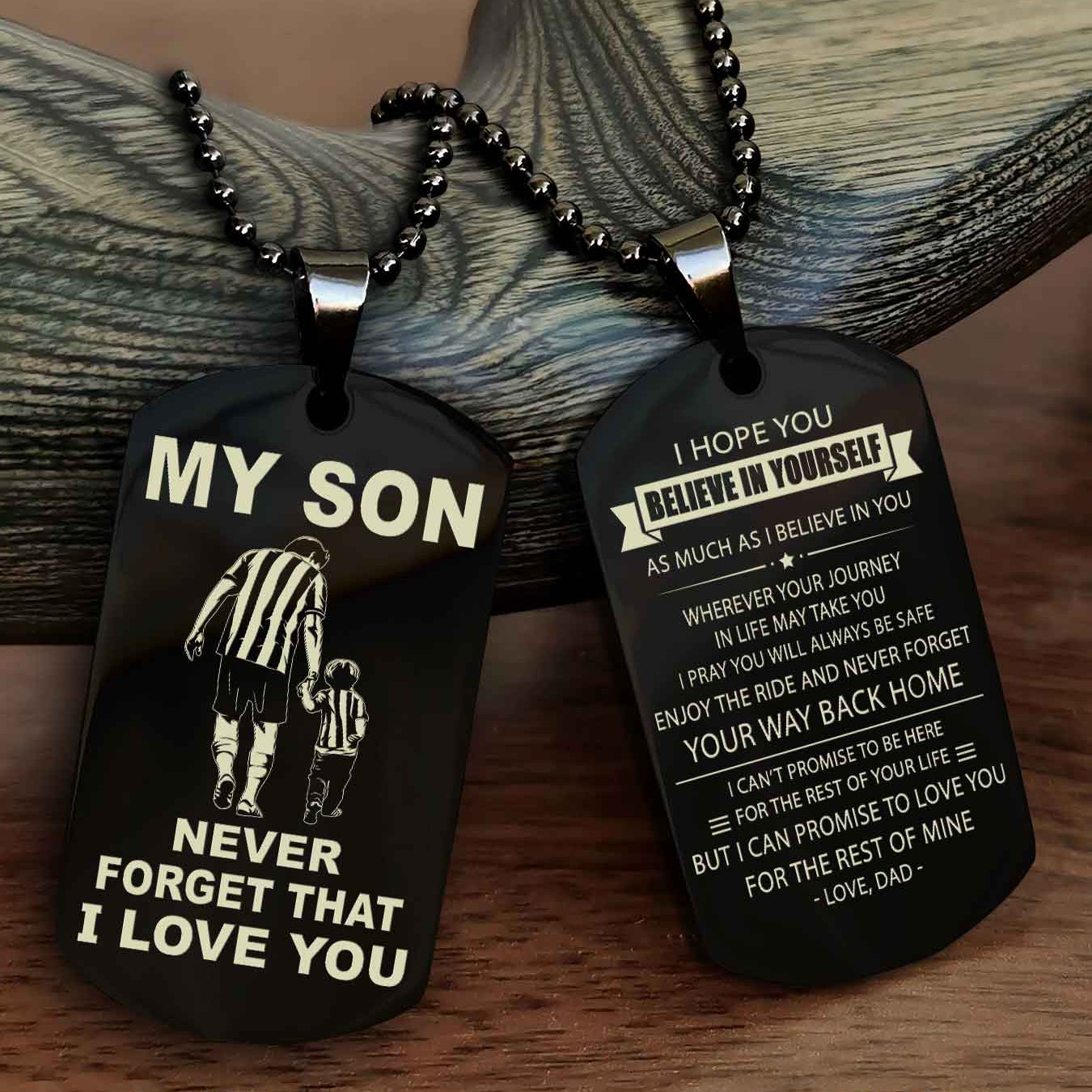 DRB Double Sided Dog Tag To My Son Never Forget That I Love You New Version - Your Way Back Home I Belive In You