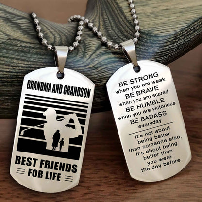 Sport Personalized Double Sided Dog Tag Grandpa And Grandson Best Friend For Life - Be Strong When You Are Weak Be Badass Everyday