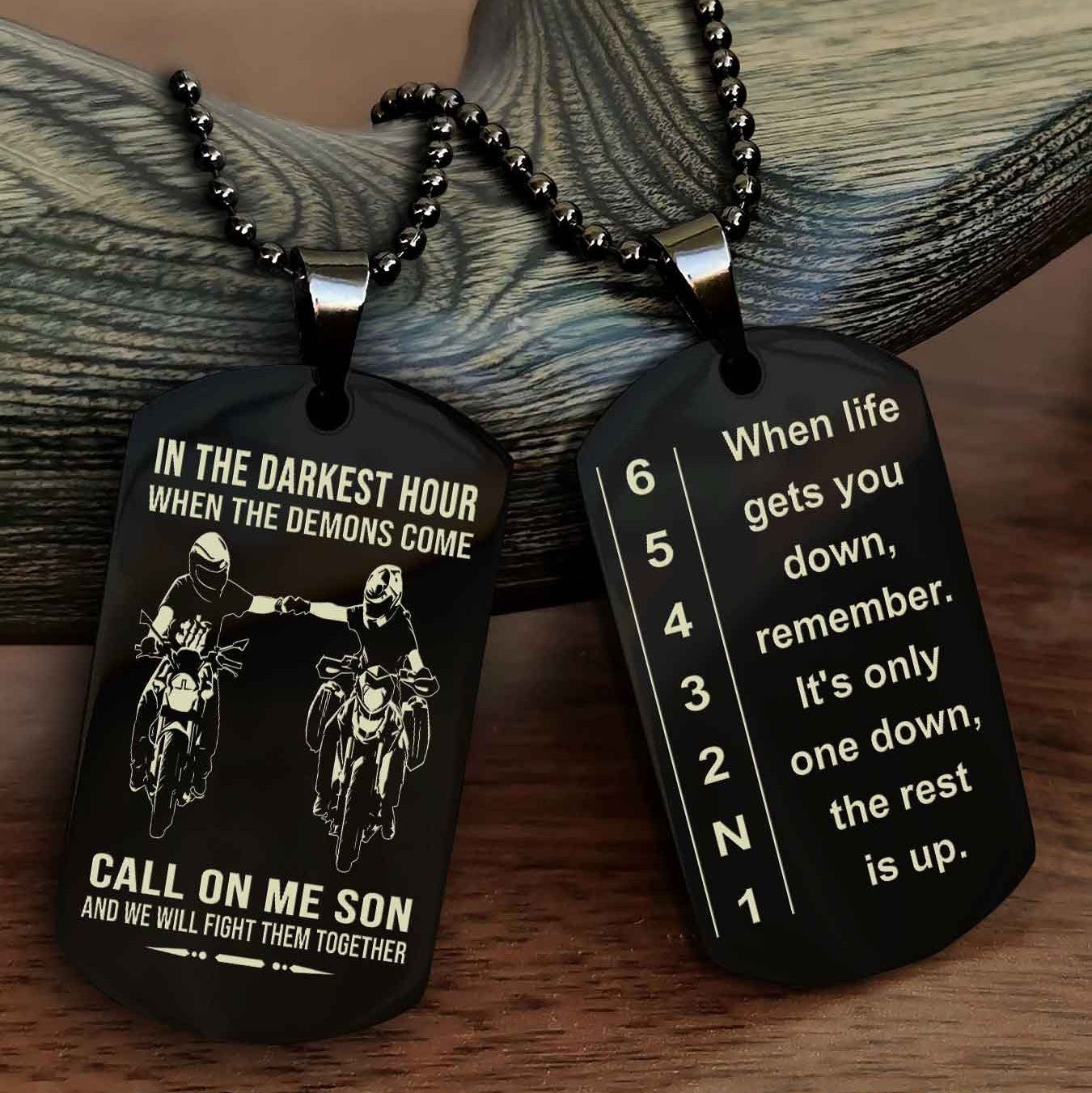 Biker Dog tag to Son-When life gets you down, remember. It’s only one down, the rest is up