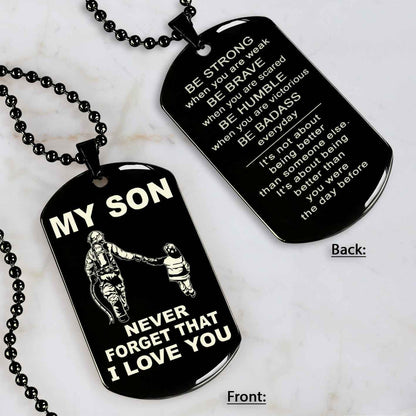 DRB Personalized Double Sided Dog Tag To My Son Never Forget That I Love You - Be Strong When We Are Weak Be Badass Everyday