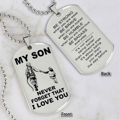 DRB Personalized Double Sided Dog Tag To My Son Never Forget That I Love You - Be Strong When We Are Weak Be Badass Everyday
