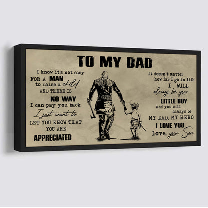 DRB To My Dad I Know It Not Easy For A Man To Raise A Child - I Will Always Your Little Boy Canvas Poster