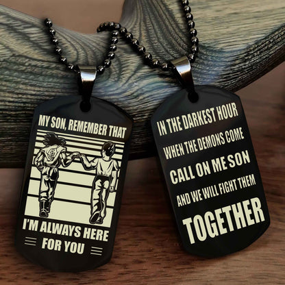 Samurai Personalized Double Sided Dog Tag My Son Remember That I Will Always Here Call On Me Son And We Will Fight Them Together