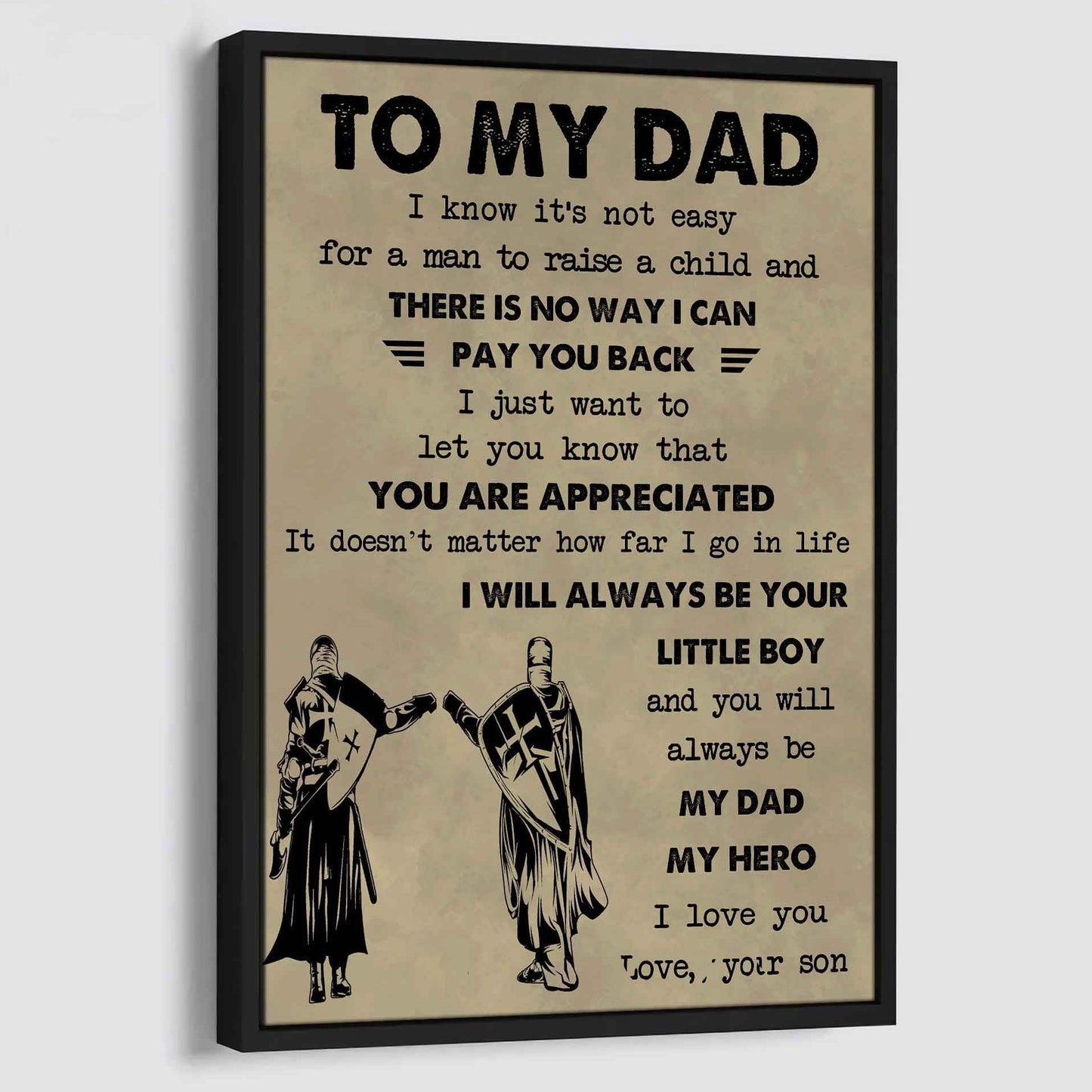 DRB Poster Canvas To My Dad I Know It's Not Easy To Raise A Child I Will Always Be Your Little Boy