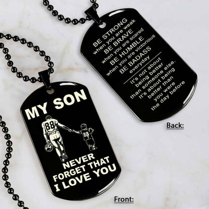 DRB Personalized Double Sided Dog Tag To My Son Never Forget That I Love You - Be Strong When We Are Weak Be Badass Everyday