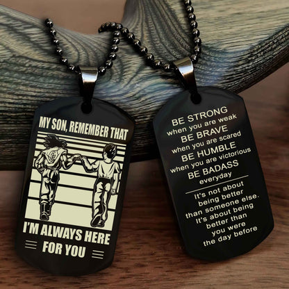 DRB Personalized Double Sided Dog Tag My Son  Remember That I Will Always Here Be Strong When You Are Weak Be Badass Everyday