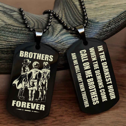 Biker Engraved Double Sided Dog Tag Call On Me Brother NAG Brothers Forever We Will Fight Them Together