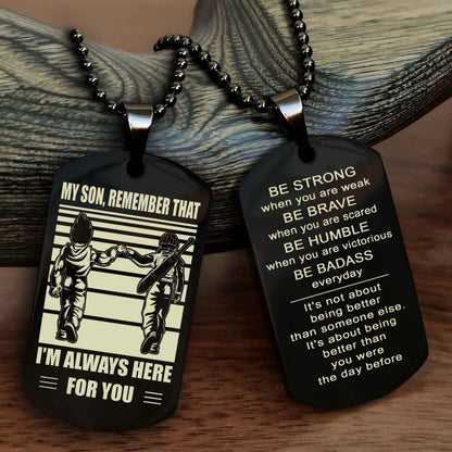 Samurai Personalized Double Sided Dog Tag My Son  Remember That I Will Always Here Be Strong When You Are Weak Be Badass Everyday