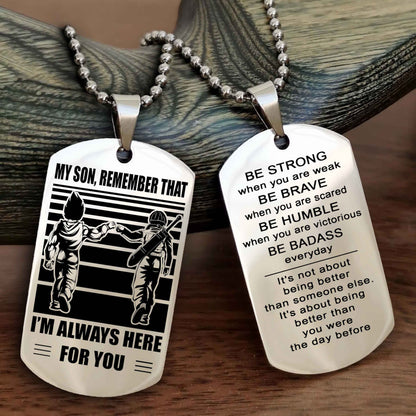 Biker Personalized Double Sided Dog Tag My Son  Remember That I Will Always Here Be Strong When You Are Weak Be Badass Everyday