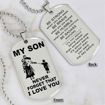 DRB Personalized Double Sided Dog Tag To My Son Never Forget That I Love You - Be Strong When We Are Weak Be Badass Everyday