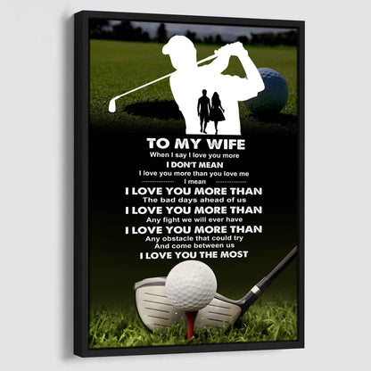 Sport Poster Canvas To My Wife When I Say I Love You More - I Love You The Most Gift For Your Wife
