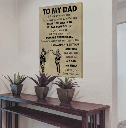 Family Poster Canvas To My Dad I Know It's Not Easy To Raise A Child I Will Always Be Your Little Boy