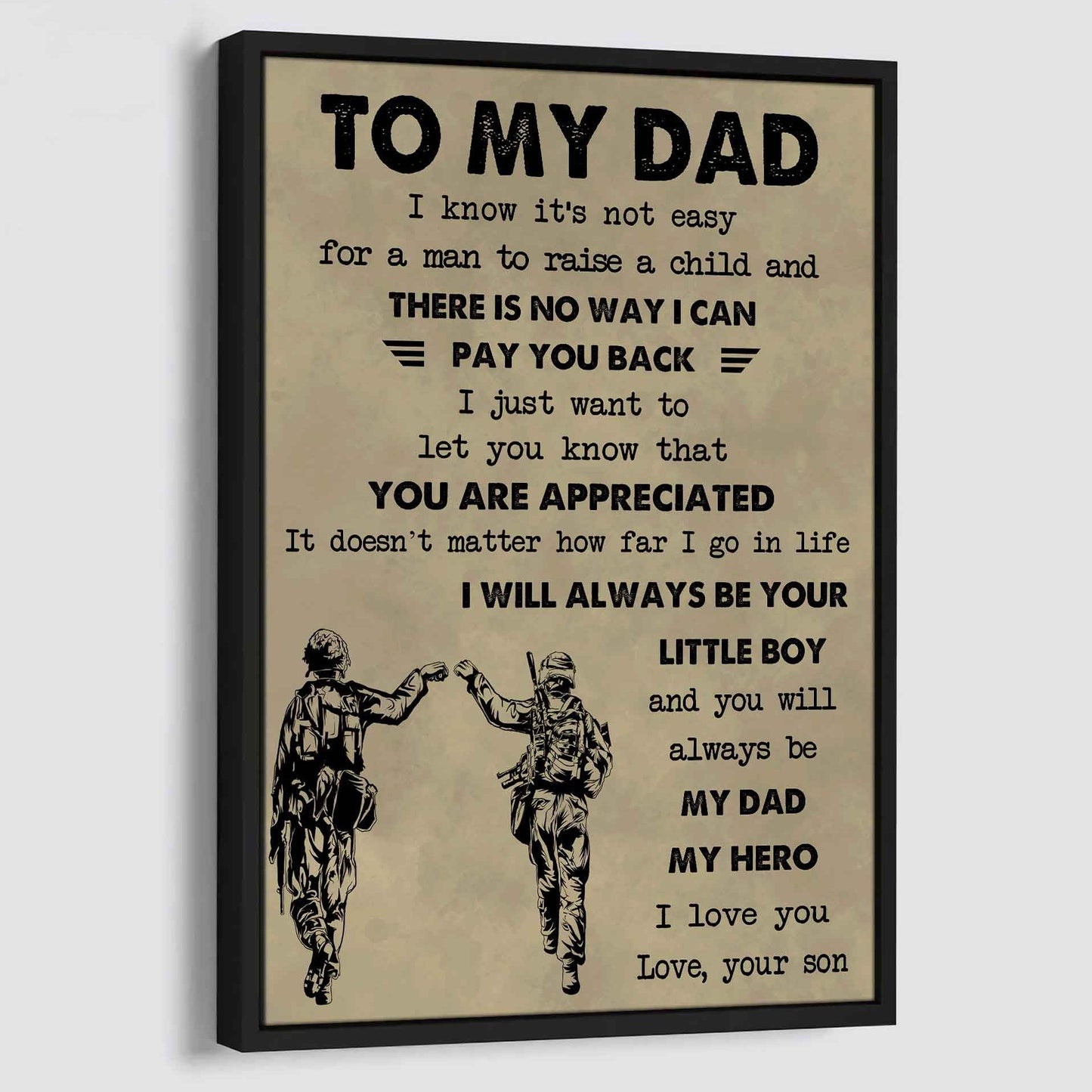 Family Poster Canvas To My Dad I Know It's Not Easy To Raise A Child I Will Always Be Your Little Boy