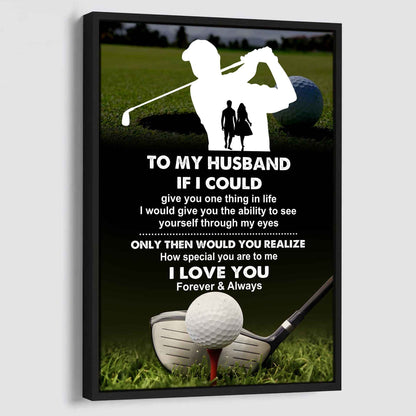 Sport Poster Canvas To My Husband If I Could Give You One Thing In Life I Love You Gift For Your Husband