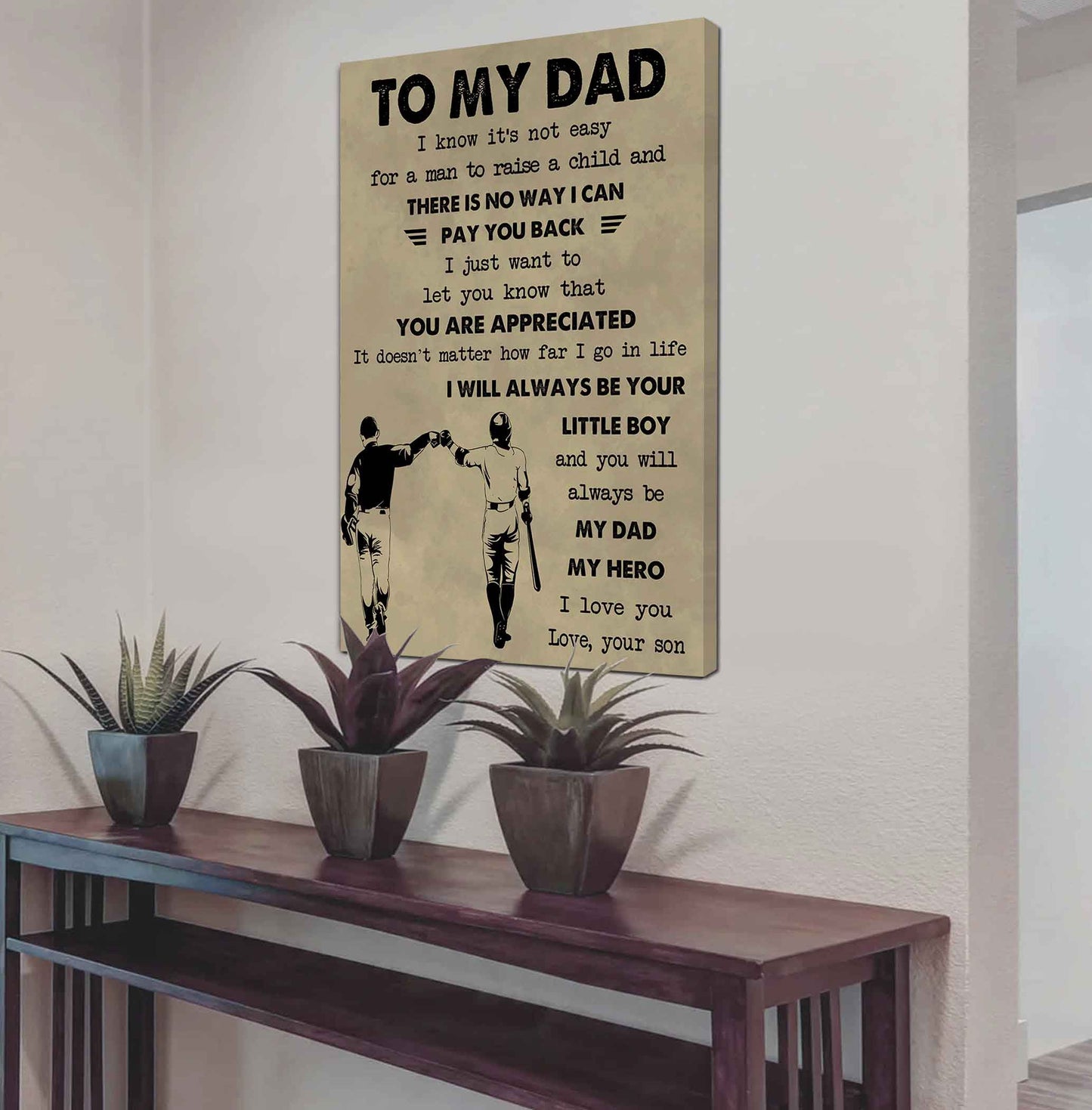 Family Poster Canvas To My Dad I Know It's Not Easy To Raise A Child I Will Always Be Your Little Boy