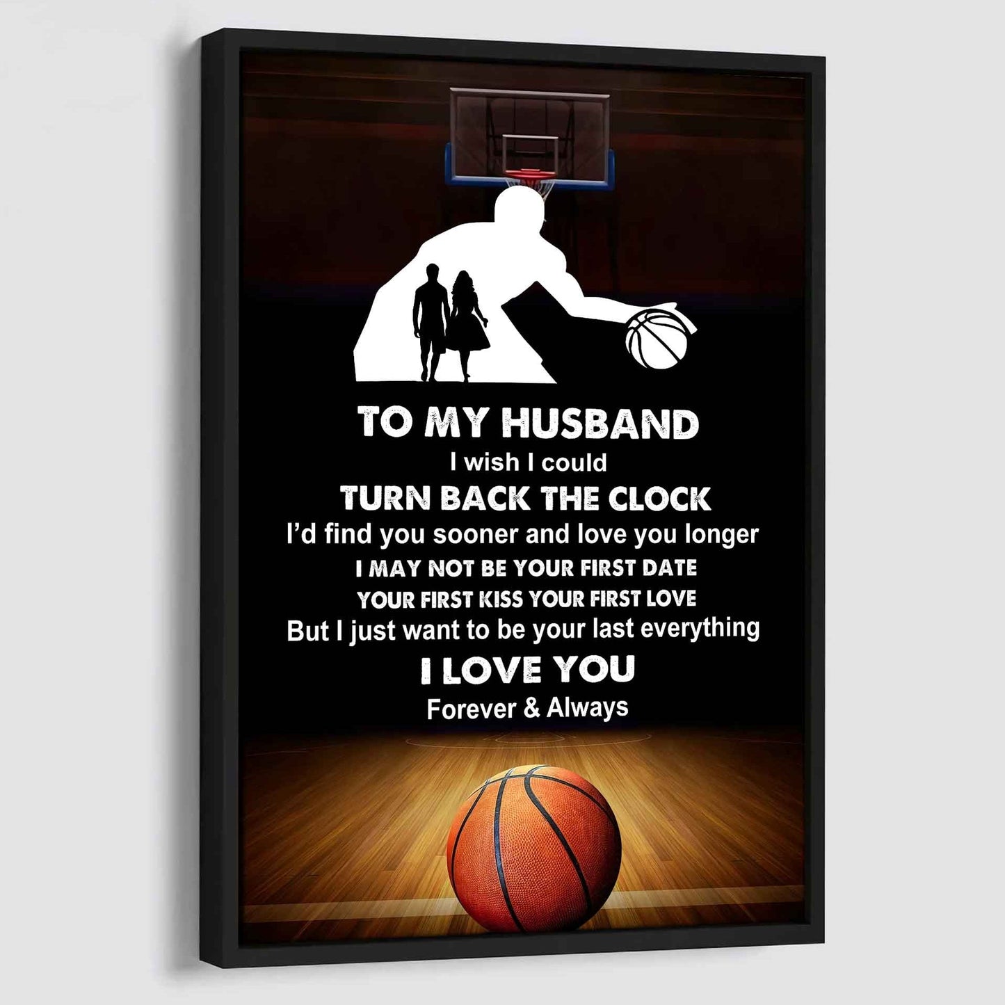 Sport Poster Canvas To My Husband I Wish I Could Turn Back The Clock I Would Find You Sooner and Love You Longer