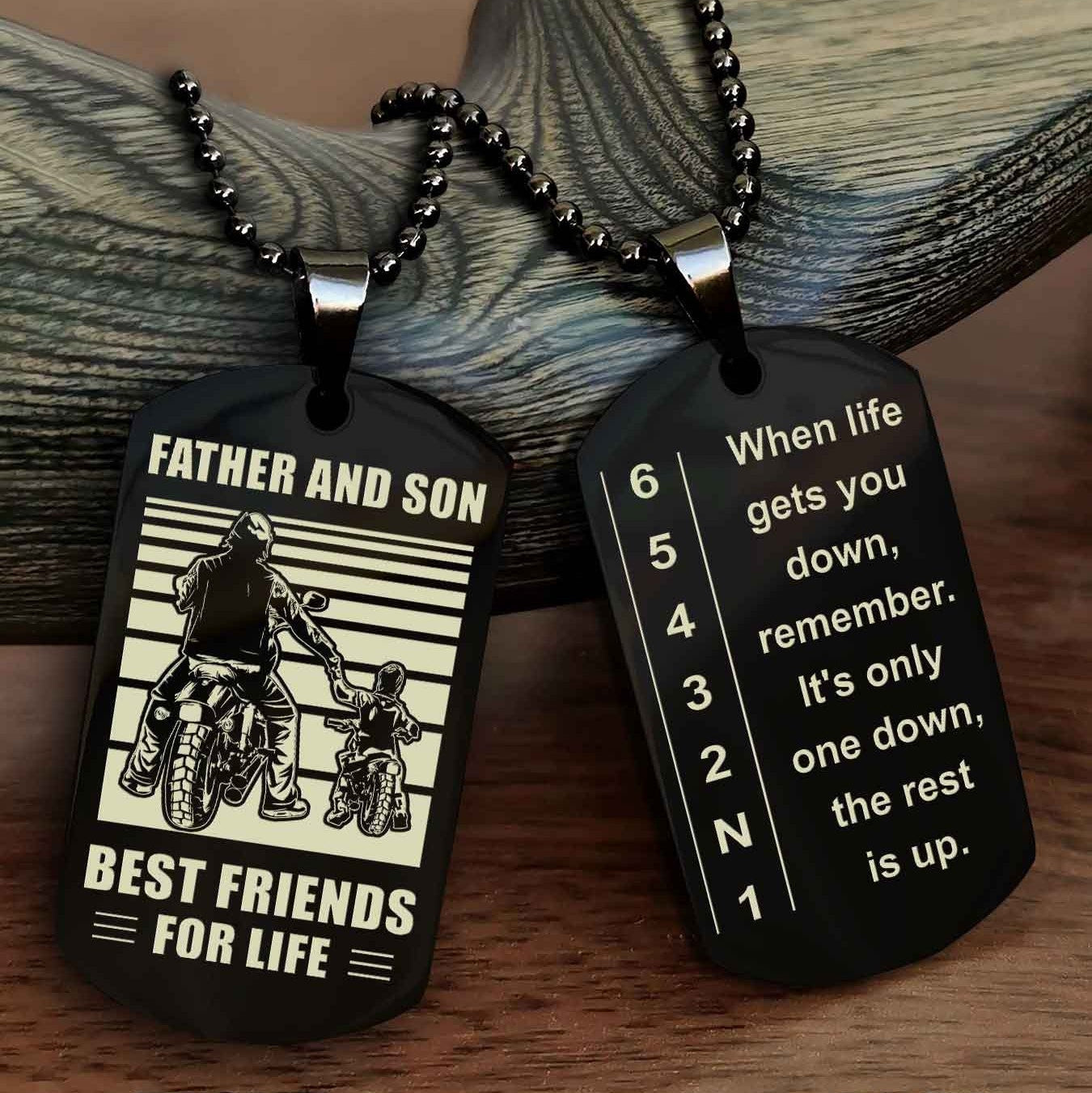 Biker Double side Dog tag to Son-When life gets you down, remember. It’s only one down, the rest is up