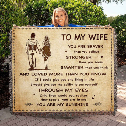 To My Wife Woven Blanket You Are Braver Than You Believe You Are My Sunshine Gift For Your Wife