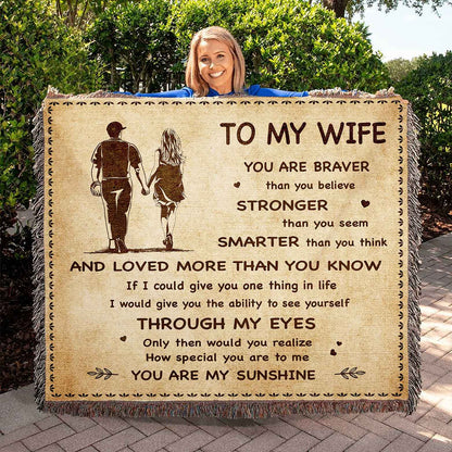 To My Wife Woven Blanket You Are Braver Than You Believe You Are My Sunshine Gift For Your Wife