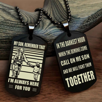 Biker Personalized Double Sided Dog Tag My Son Remember That I Will Always Here Call On Me Son And We Will Fight Them Together