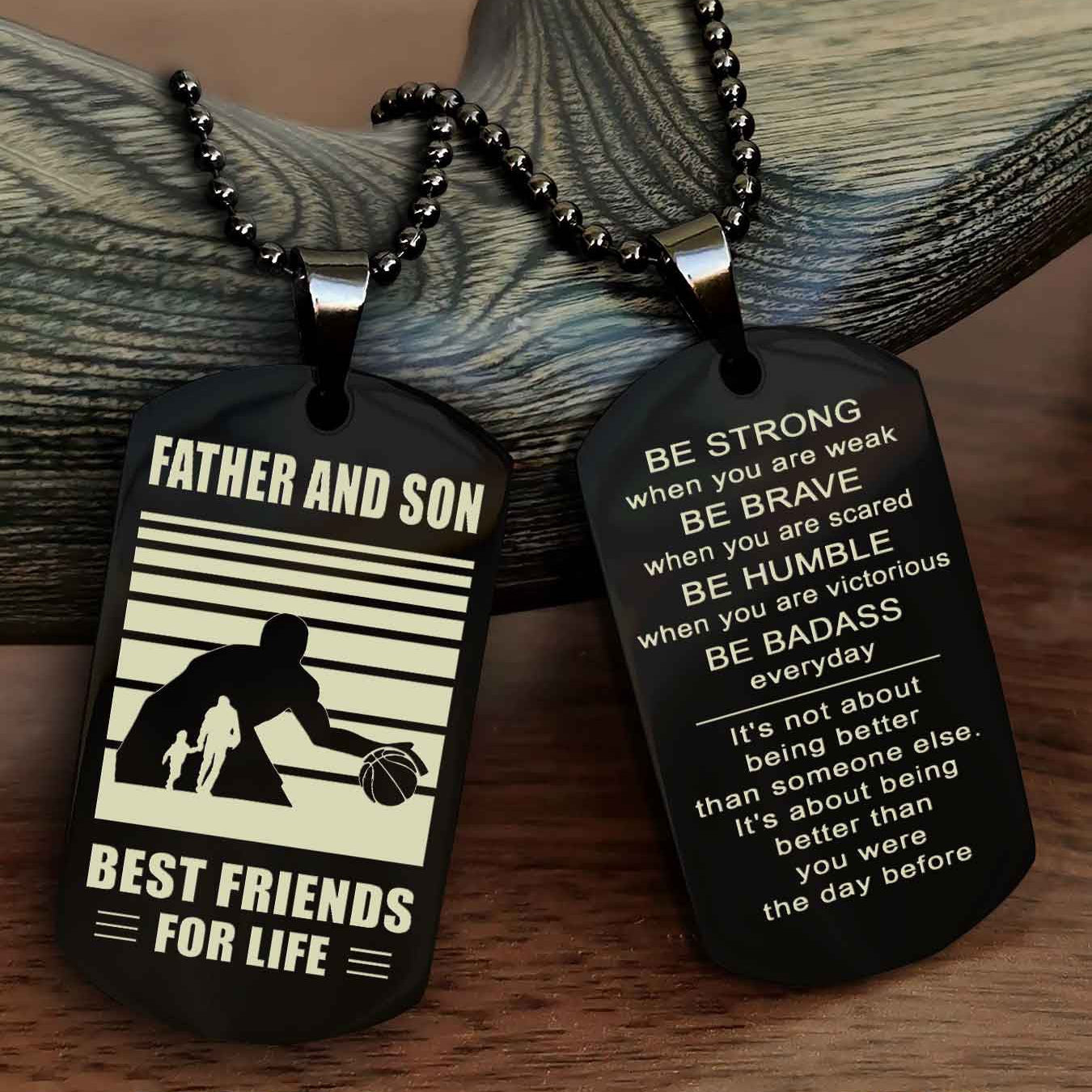 Sport Personalized Double Sided Dog Tag Father And Son Best Friend For Life - Be Strong When You Are Weak Be Badass Everyday