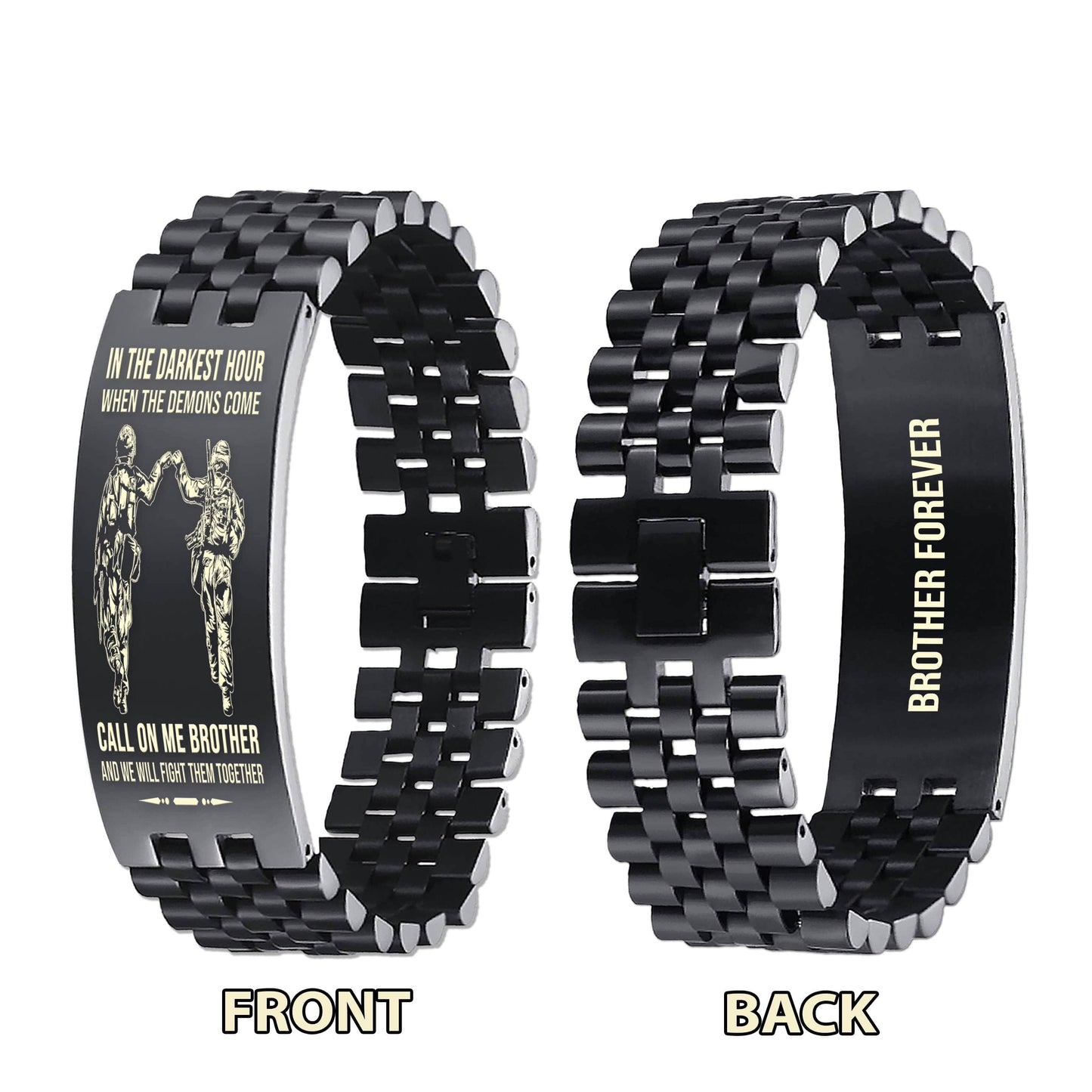 Spartan brother Forever Customizable engraved brother bracelet double sided gift from brother, in the darkest hour, When the demons come call on me brother and we will fight them together