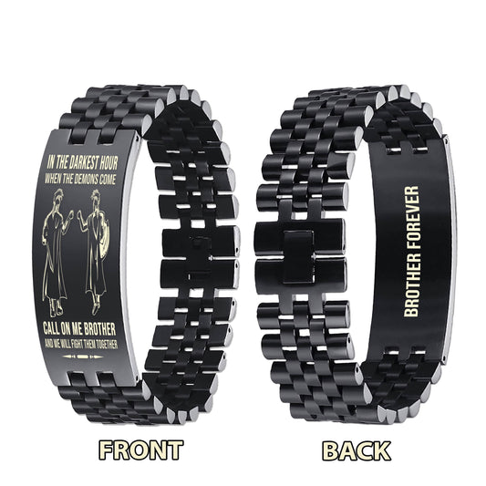 Spartan brother Forever Customizable engraved brother bracelet double sided gift from brother, in the darkest hour, When the demons come call on me brother and we will fight them together