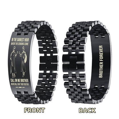 Samurai brother Forever Customizable engraved brother bracelet double sided gift from brother, in the darkest hour, When the demons come call on me brother and we will fight them together