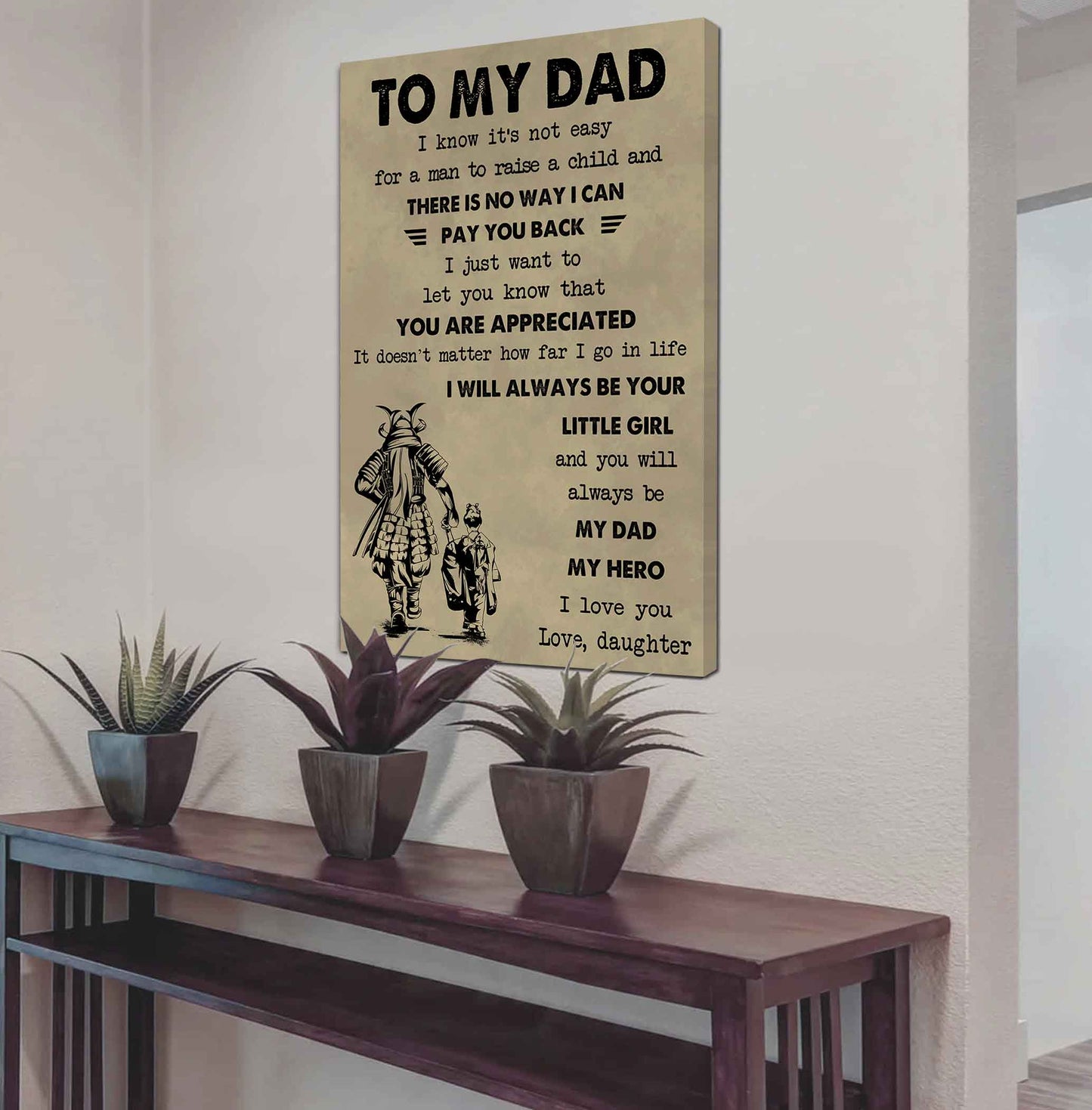DBR Poster Canvas To My Dad I Know It's Not Easy To Raise A Child I Will Always Be Your Little Girl Gift From Daughter To Dad