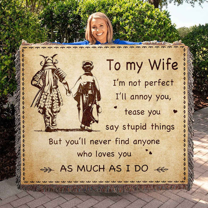 To My Wife Woven Blanket I Am Not Perfect Gift For Your Wife